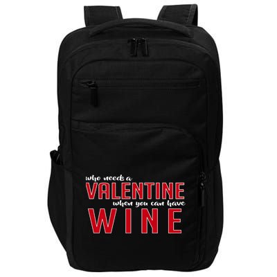Who Needs A Valentine When You Can Have Wine Impact Tech Backpack