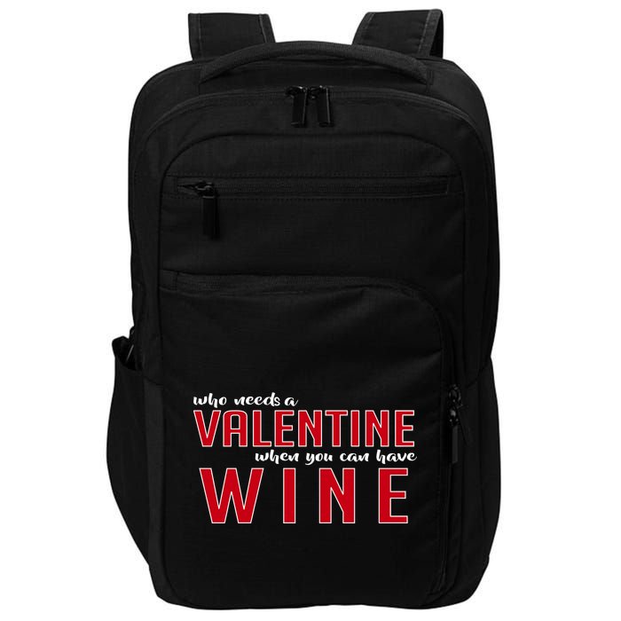 Who Needs A Valentine When You Can Have Wine Impact Tech Backpack