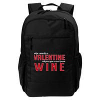 Who Needs A Valentine When You Can Have Wine Backpack
