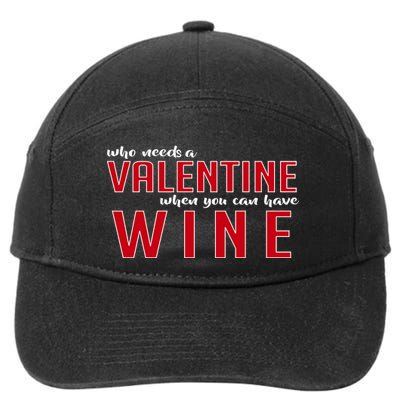 Who Needs A Valentine When You Can Have Wine 7-Panel Snapback Hat
