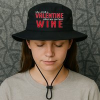 Who Needs A Valentine When You Can Have Wine Bucket Hat