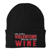 Who Needs A Valentine When You Can Have Wine Beanie