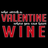 Who Needs A Valentine When You Can Have Wine 16 in Basic Backpack