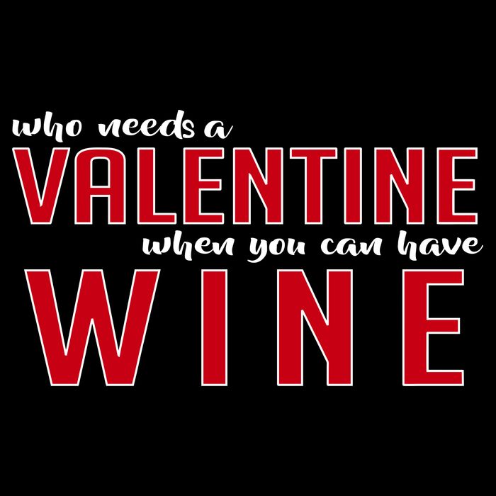 Who Needs A Valentine When You Can Have Wine 16 in Basic Backpack