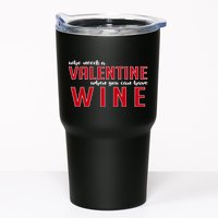 Who Needs A Valentine When You Can Have Wine Tumbler