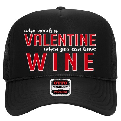 Who Needs A Valentine When You Can Have Wine Trucker Hat