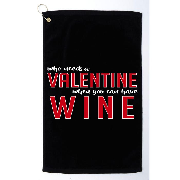 Who Needs A Valentine When You Can Have Wine Golf Towel