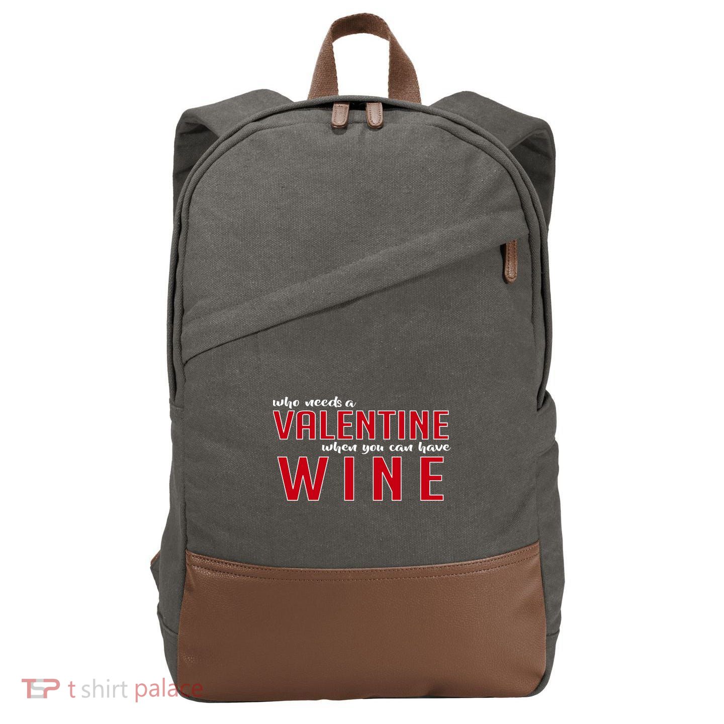 Who Needs A Valentine When You Can Have Wine Cotton Canvas Backpack