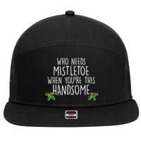 Who Needs Mistletoe When You're This Handsome 7 Panel Mesh Trucker Snapback Hat