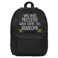 Who Needs Mistletoe When You're This Handsome 16 in Basic Backpack