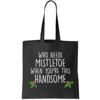 Who Needs Mistletoe When You're This Handsome Bag