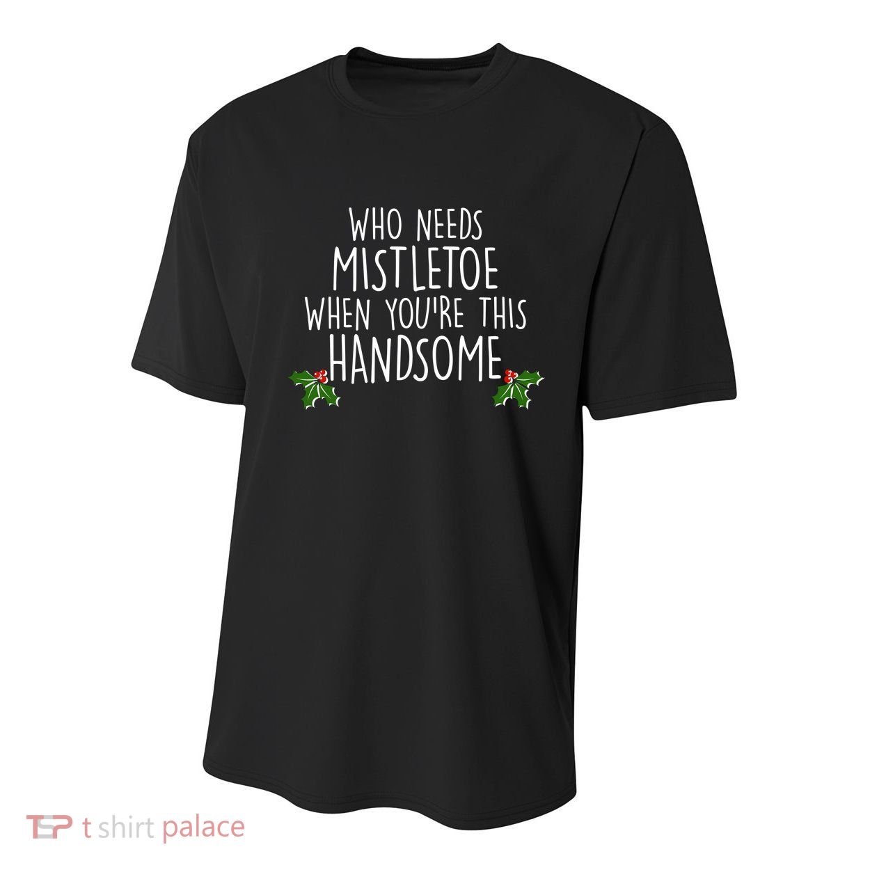Who Needs Mistletoe When You're This Handsome Youth Performance Sprint T-Shirt