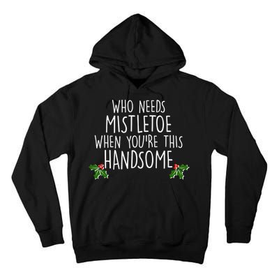 Who Needs Mistletoe When You're This Handsome Tall Hoodie