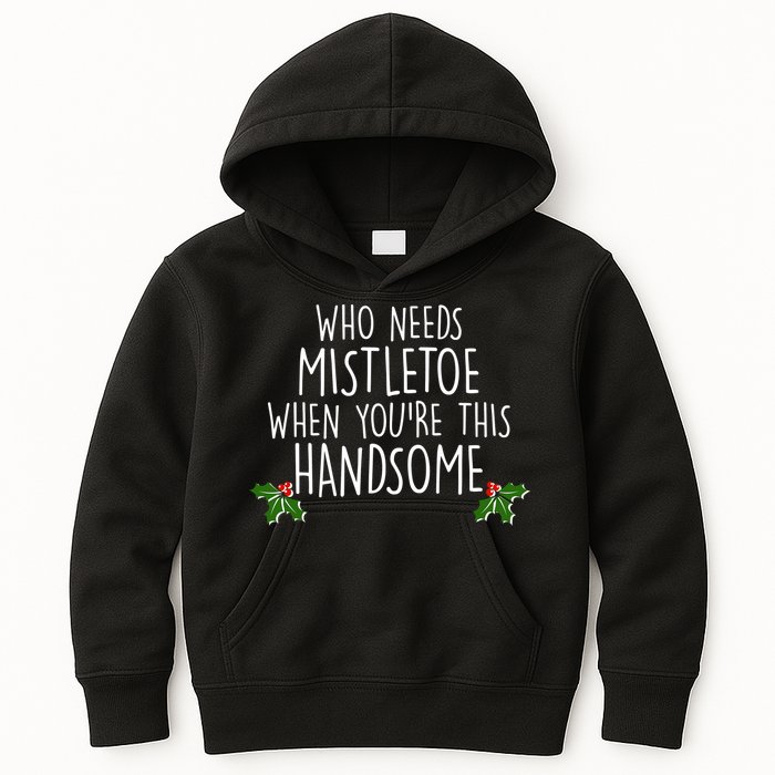 Who Needs Mistletoe When You're This Handsome Kids Hoodie