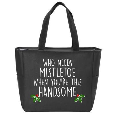 Who Needs Mistletoe When You're This Handsome Zip Tote Bag