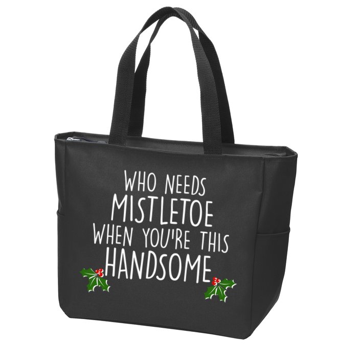 Who Needs Mistletoe When You're This Handsome Zip Tote Bag