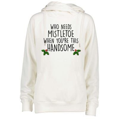 Who Needs Mistletoe When You're This Handsome Womens Funnel Neck Pullover Hood