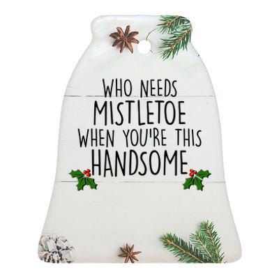 Who Needs Mistletoe When You're This Handsome Ceramic Bell Ornament