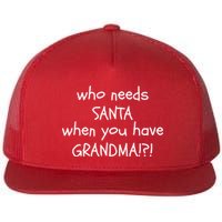 Who Needs Santa When You Have Grandma Flatbill Hat