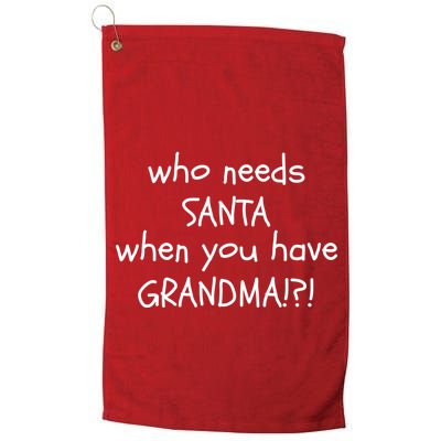 Who Needs Santa When You Have Grandma Golf Towel