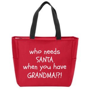 Who Needs Santa When You Have Grandma Zip Tote Bag