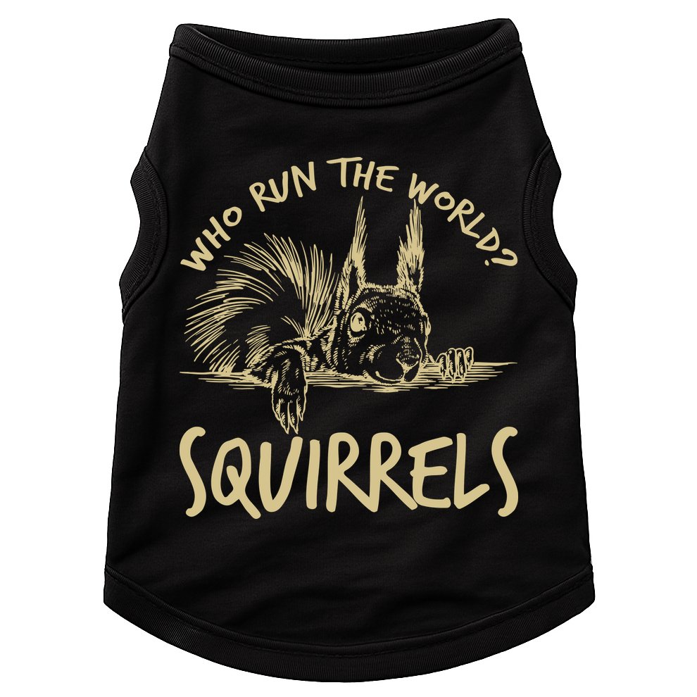  Who Run The World Squirrels Doggie Tank