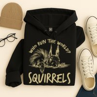  Who Run The World Squirrels Hoodie