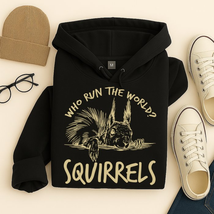  Who Run The World Squirrels Hoodie