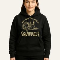  Who Run The World Squirrels Hoodie