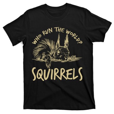  Who Run The World Squirrels T-Shirt