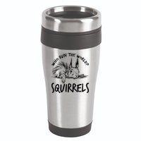  Who Run The World Squirrels 16oz Travel Tumbler