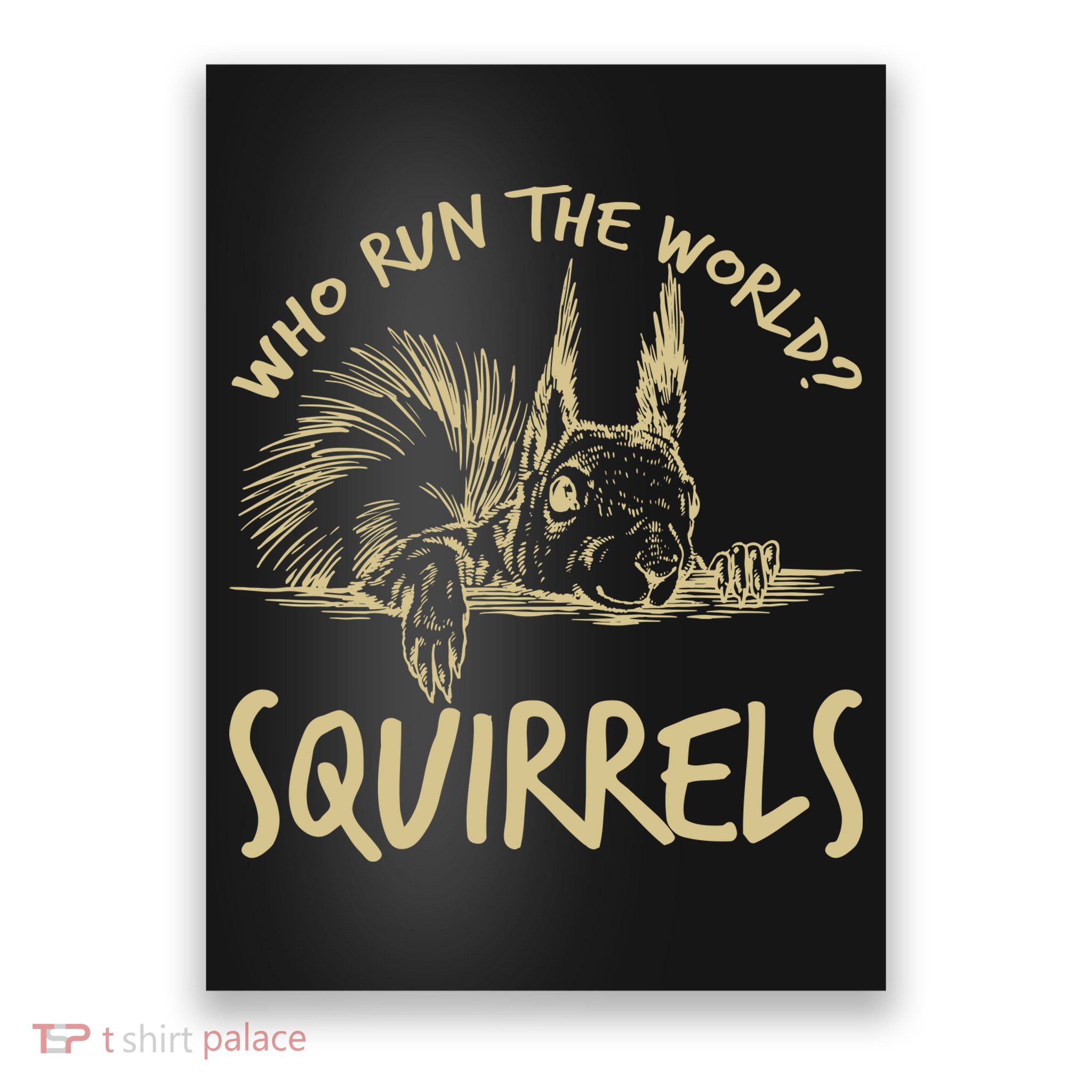  Who Run The World Squirrels Poster