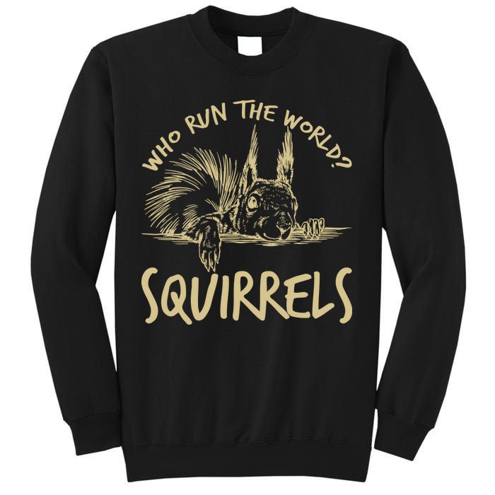  Who Run The World Squirrels Tall Sweatshirt