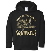  Who Run The World Squirrels Toddler Hoodie