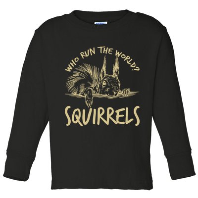  Who Run The World Squirrels Toddler Long Sleeve Shirt