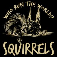  Who Run The World Squirrels Toddler T-Shirt