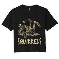  Who Run The World Squirrels Crop Top