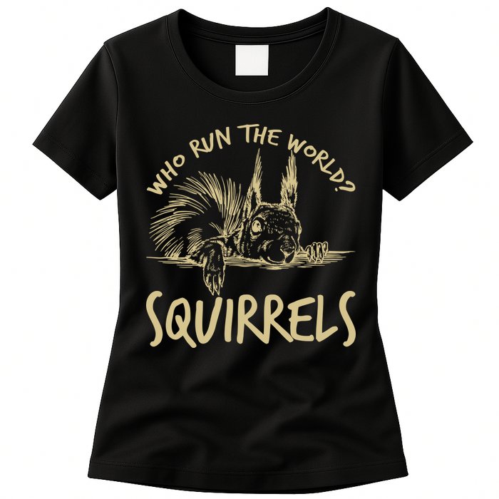  Who Run The World Squirrels Womens T-Shirt