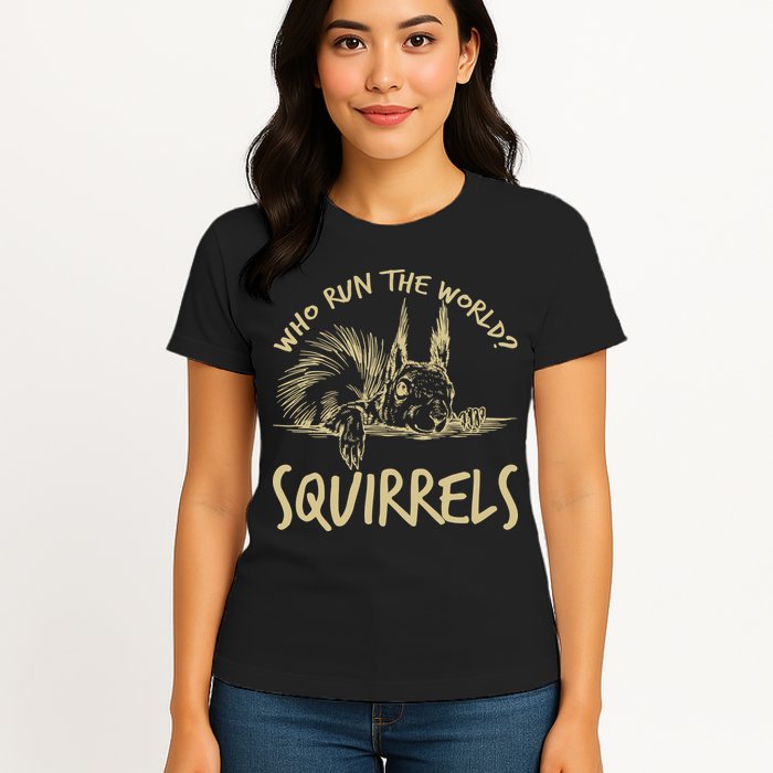  Who Run The World Squirrels Womens T-Shirt