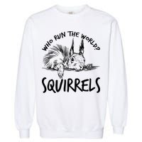  Who Run The World Squirrels Garment-Dyed Sweatshirt