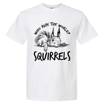  Who Run The World Squirrels Garment-Dyed Heavyweight T-Shirt