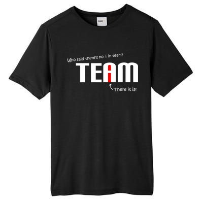 Who Said There's No I I Team Tall Fusion ChromaSoft Performance T-Shirt