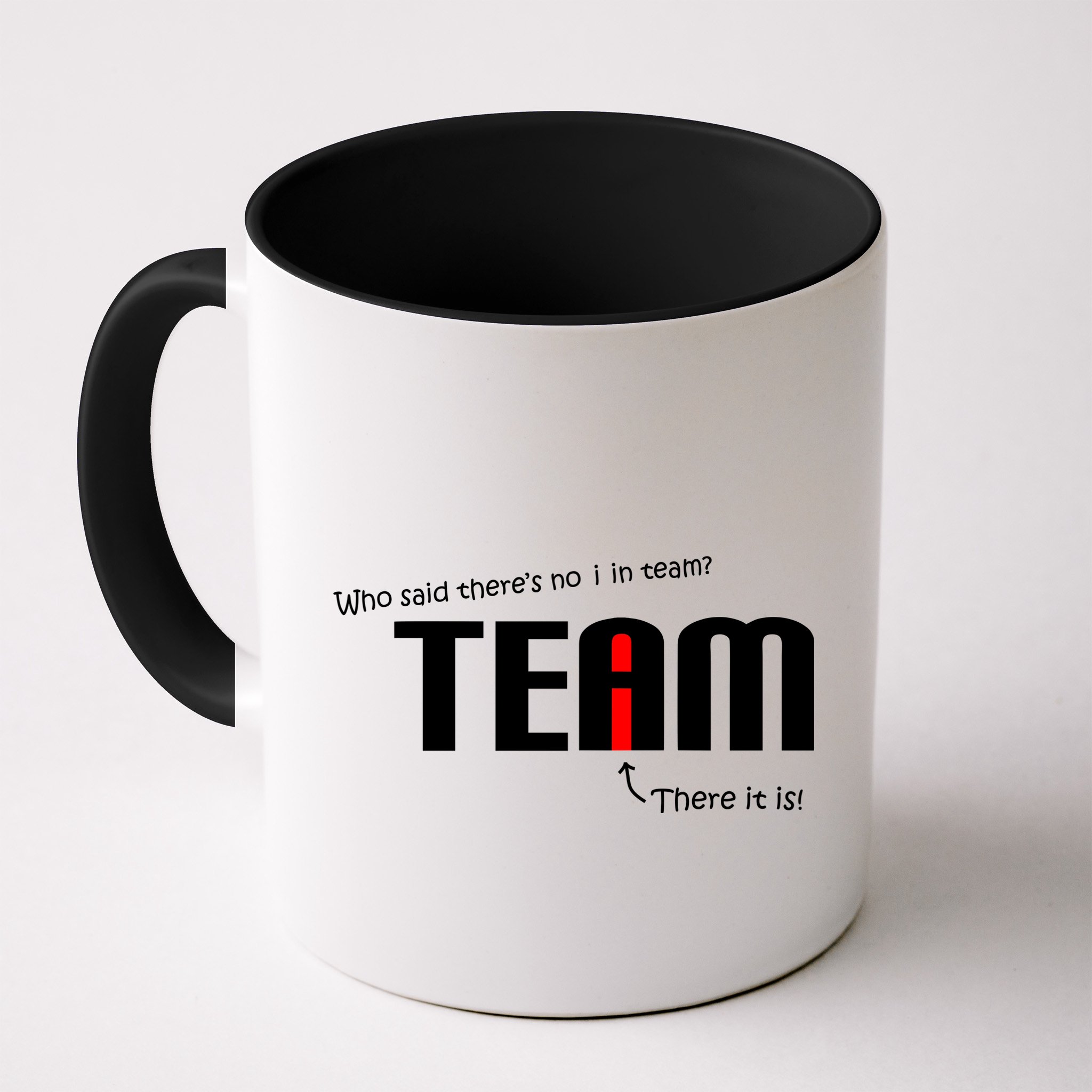 Who Said There's No I I Team Mug