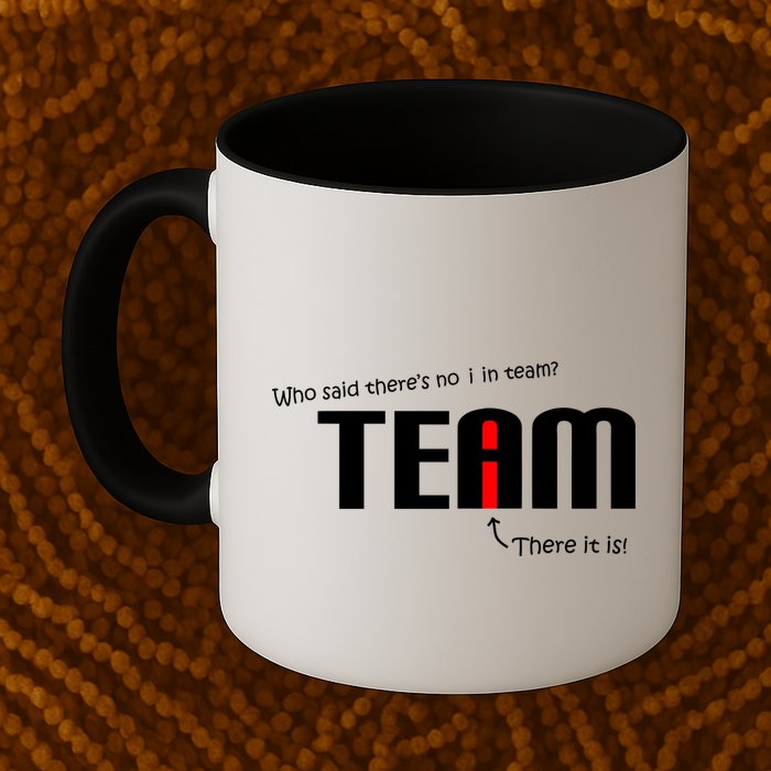 Who Said There's No I I Team Mug