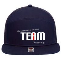 Who Said There's No I I Team 7 Panel Mesh Trucker Snapback Hat