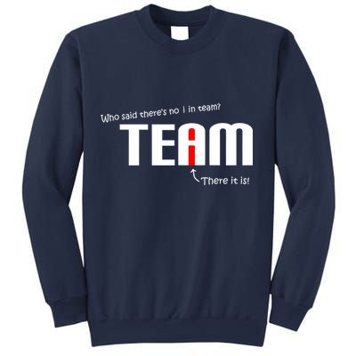 Who Said There's No I I Team Sweatshirt