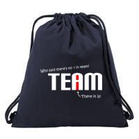 Who Said There's No I I Team Drawstring Bag