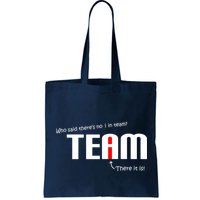Who Said There's No I I Team Bag