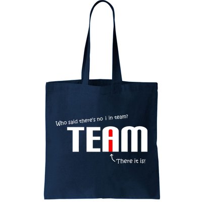 Who Said There's No I I Team Tote Bag