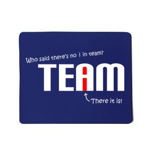 Who Said There's No I I Team Mousepad